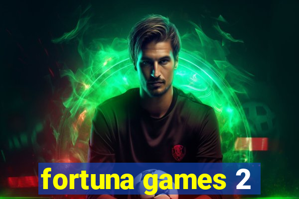 fortuna games 2